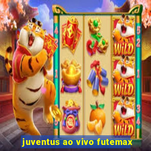 juventus ao vivo futemax